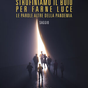 Libro Strofiniamo il buio per farne luce di Cristiana Filipponi - ean 9788824943543 - BooksprintEdizioni