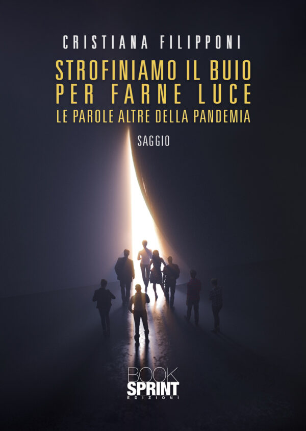 Libro Strofiniamo il buio per farne luce di Cristiana Filipponi - ean 9788824943543 - BooksprintEdizioni
