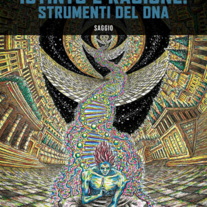 Libro Istinto e ragione: strumenti del DNA di Domenico Di Pilato - ean 9788824943703 - BooksprintEdizioni