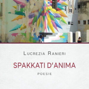 Libro Spakkati d’anima di Lucrezia Ranieri - ean 9788824943741 - BooksprintEdizioni