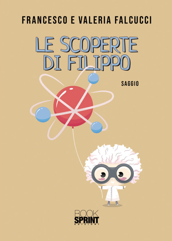 Libro scoperte di Filippo di Francesco Falcucci; Valeria Falcucci - ean 9788824943895 - BooksprintEdizioni