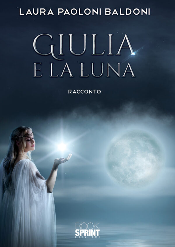 Libro Giulia e la Luna di Laura Paoloni Baldoni - ean 9788824943918 - BooksprintEdizioni
