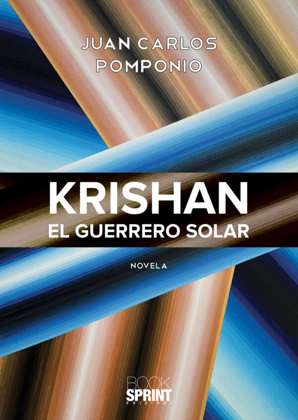Libro Krishan. El guerrero solar di Juan Carlos Pomponio - ean 9788824943970 - BooksprintEdizioni