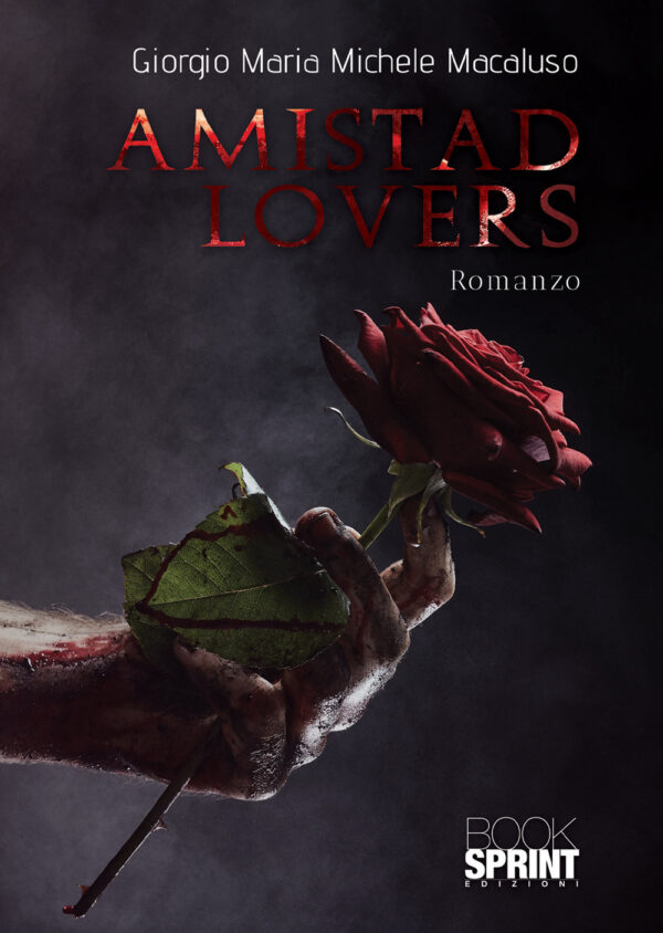 Libro Amistad lovers di Giorgio Maria Michele Macaluso - ean 9788824944298 - BooksprintEdizioni
