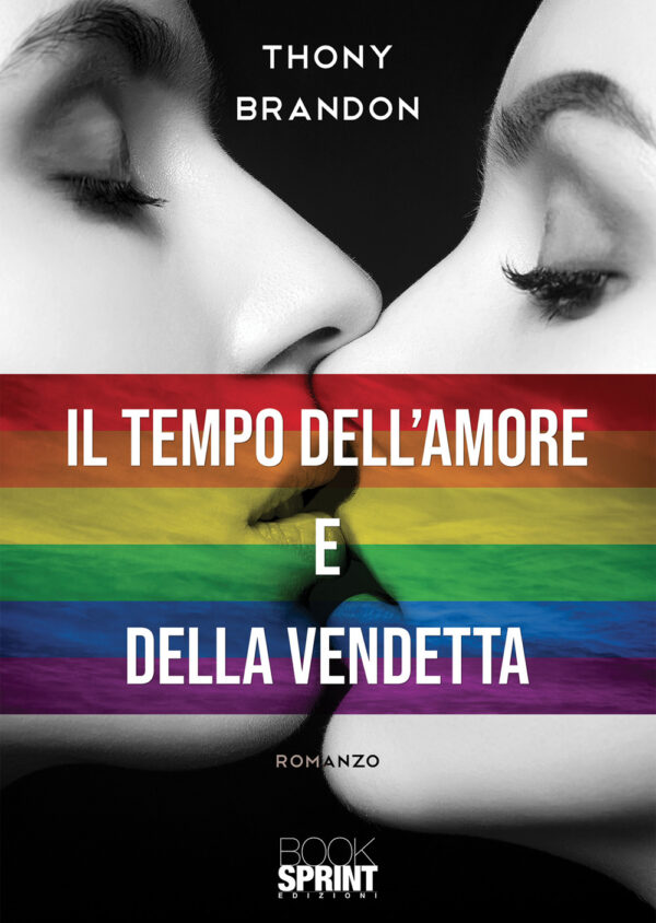 Libro tempo dell’amore e della vendetta di Thony Brandon - ean 9788824944335 - BooksprintEdizioni
