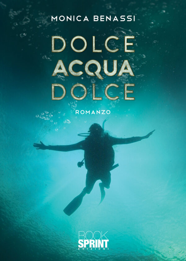 Libro Dolce acqua dolce di Monica Benassi - ean 9788824945042 - BooksprintEdizioni