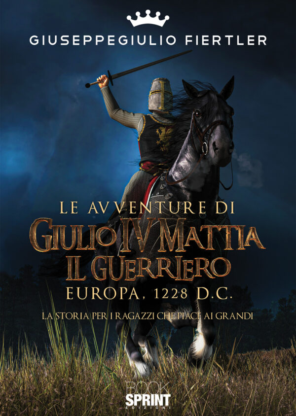 Libro avventure di Giulio IV Mattia il Guerriero di Giuseppegiulio Fiertler - ean 9788824945578 - BooksprintEdizioni