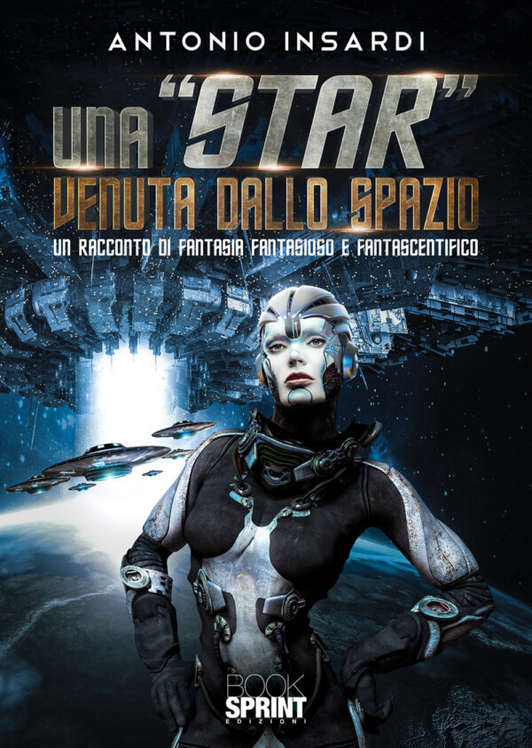 Libro «star» venuta dallo spazio di Antonio Insardi - ean 9788824945592 - BooksprintEdizioni