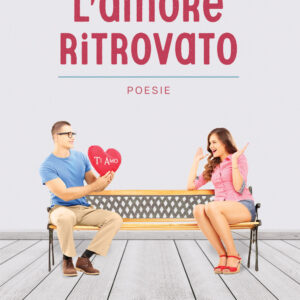 Libro amore ritrovato di Luigi Santamaria - ean 9788824945813 - BooksprintEdizioni