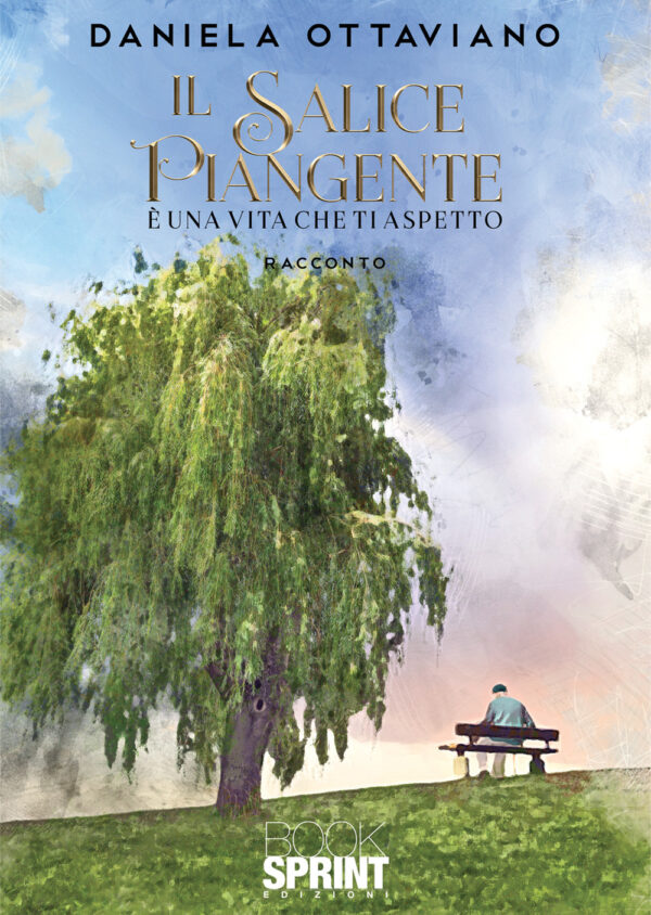 Libro salice piangente di Daniela Ottaviano - ean 9788824945875 - BooksprintEdizioni