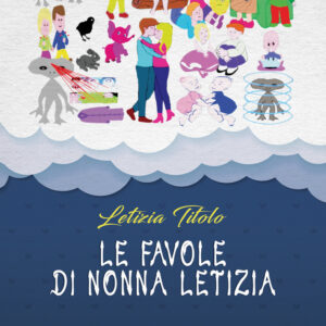 Libro favole di nonna Letizia di Letizia Titolo - ean 9788824946025 - BooksprintEdizioni