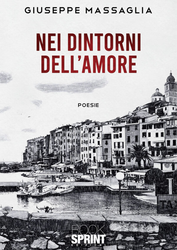 Libro Nei dintorni dell’amore di Giuseppe Massaglia - ean 9788824946117 - BooksprintEdizioni