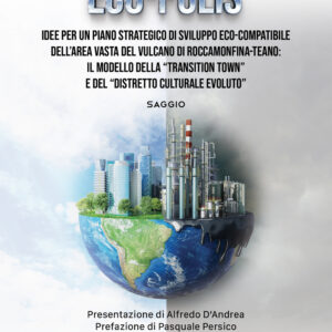 Libro Eco-Polis. Idee per un piano strategico di sviluppo eco-compatibile dell'area vasta del vulcano di Roccamonfina-Teano: il modello della «transition town» e del «distretto culturale evoluto» di Fernando Zanni - ean 9788824946209 - BooksprintEdizioni