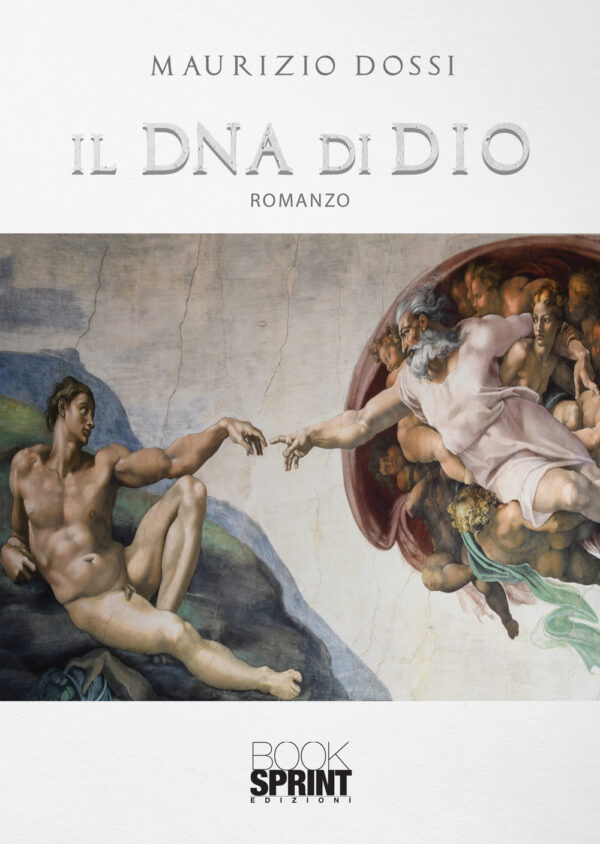 Libro DNA di Dio di Maurizio Dossi - ean 9788824946391 - BooksprintEdizioni