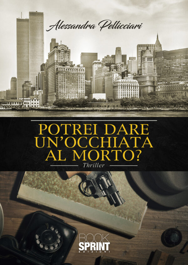 Libro Potrei dare un'occhiata al morto? di Alessandra Pellicciari - ean 9788824946667 - BooksprintEdizioni