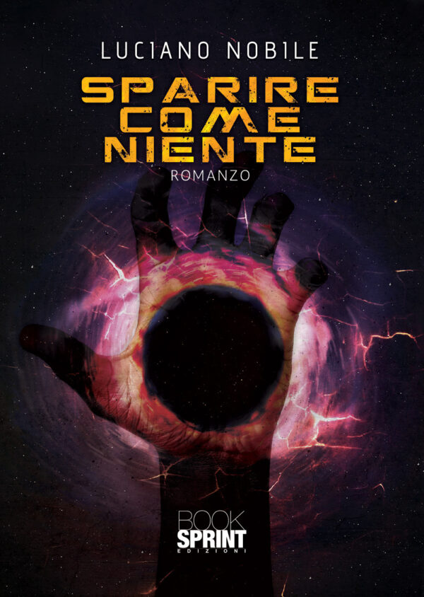 Libro Sparire come niente di Luciano Nobile - ean 9788824946674 - BooksprintEdizioni