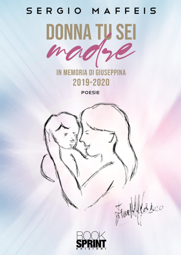 Libro Donna tu sei madre di Sergio Maffeis - ean 9788824946803 - BooksprintEdizioni