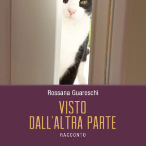 Libro Visto dall’altra parte di Rossana Guareschi - ean 9788824946841 - BooksprintEdizioni