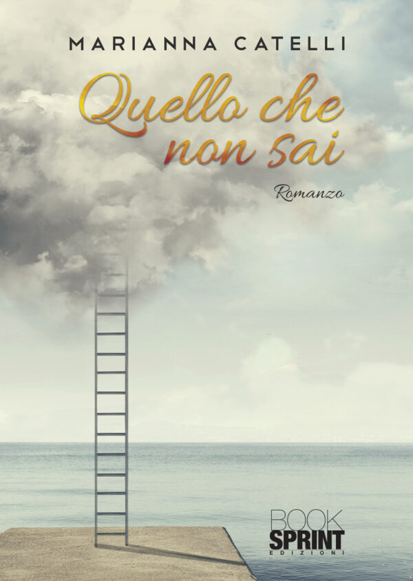 Libro Quello che non sai di Marianna Catelli - ean 9788824947022 - BooksprintEdizioni