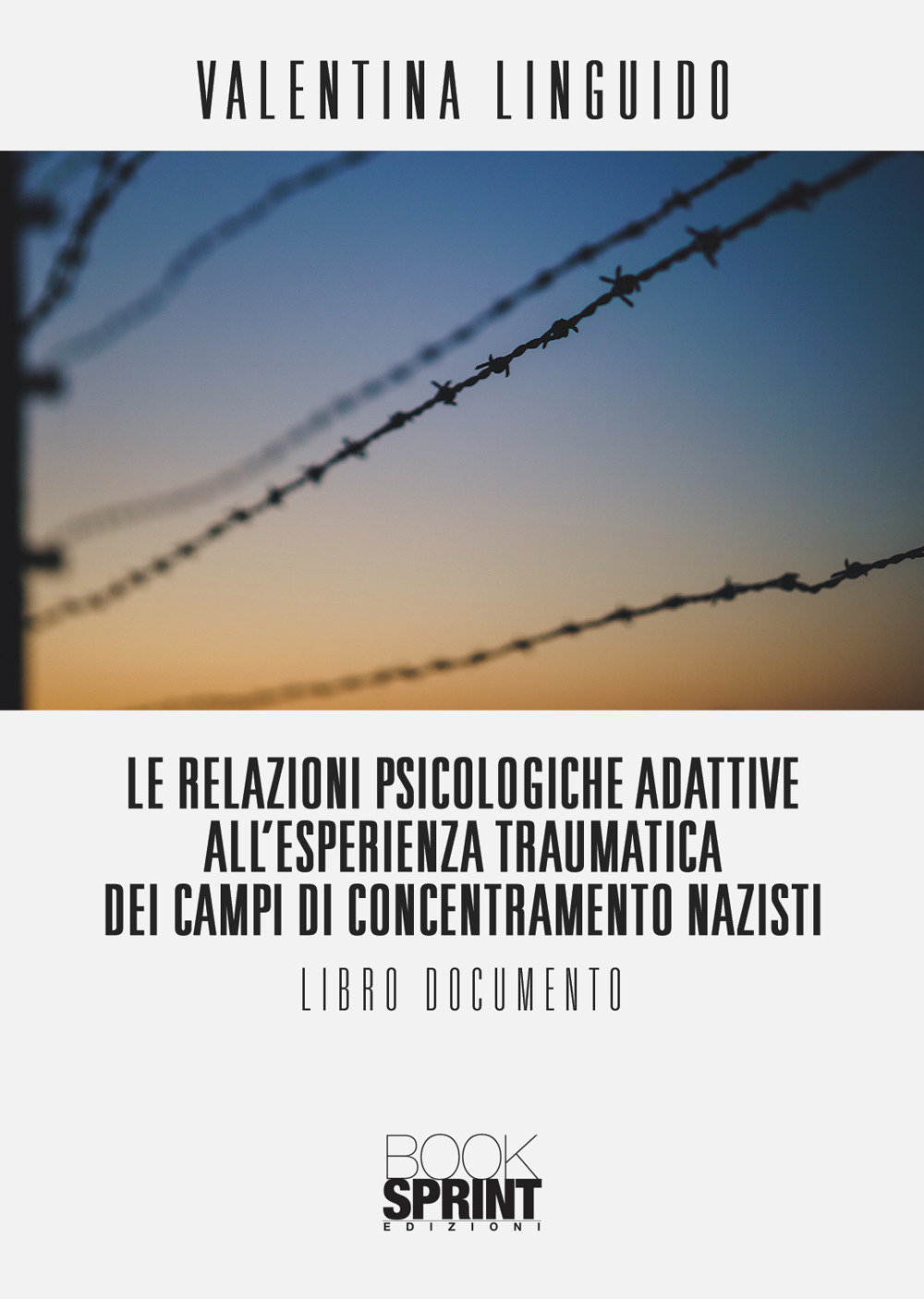 Libro relazioni psicologiche adattive all’esperienza traumatica dei campi di concentramento nazisti di Valentina Linguido - ean 9788824947138 - BooksprintEdizioni