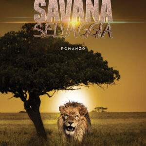 Libro Savana selvaggia di Giuseppe Pierdomenico - ean 9788824947169 - BooksprintEdizioni