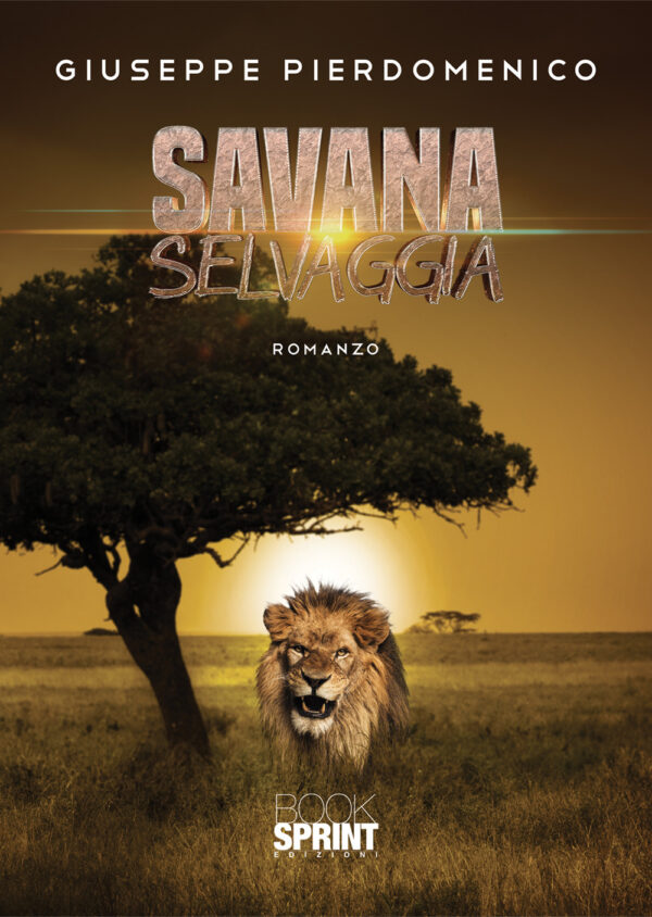 Libro Savana selvaggia di Giuseppe Pierdomenico - ean 9788824947169 - BooksprintEdizioni