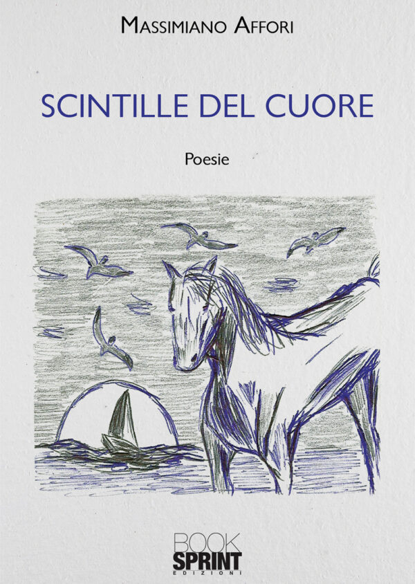 Libro Scintille del cuore di Massimiano Affori - ean 9788824947237 - BooksprintEdizioni