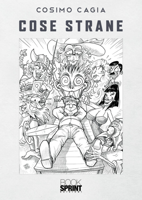 Libro Cose strane di Cosimo Cagia - ean 9788824947527 - BooksprintEdizioni