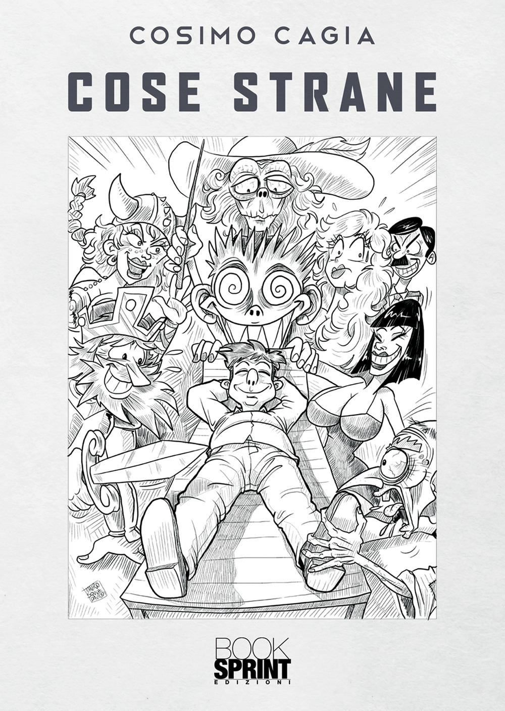 Libro Cose strane di Cosimo Cagia - ean 9788824947527 - BooksprintEdizioni