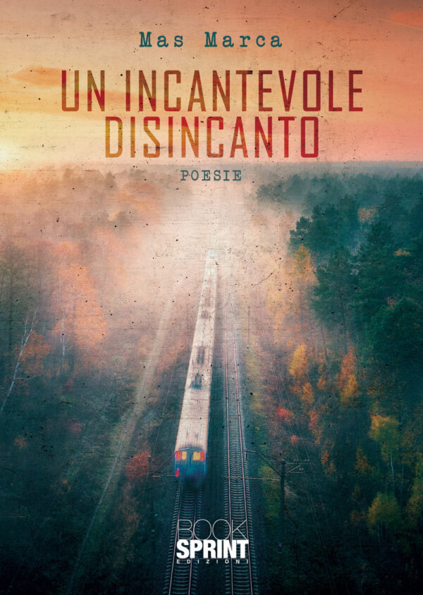 Libro incantevole disincanto di Mas Marca - ean 9788824947640 - BooksprintEdizioni