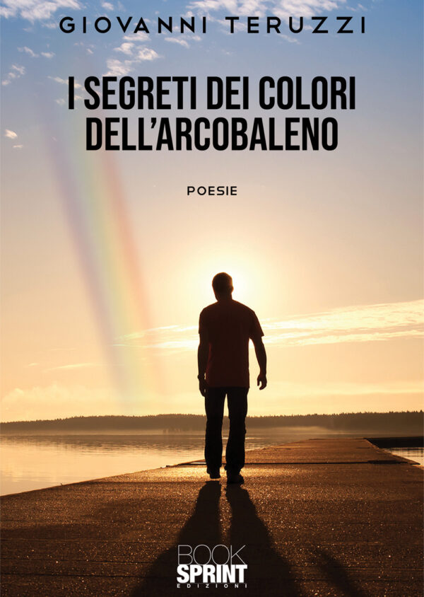 Libro segreti dei colori dell’arcobaleno di Giovanni Teruzzi - ean 9788824947848 - BooksprintEdizioni