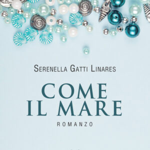 Libro Come il mare di Serenella Gatti Linares - ean 9788824947862 - BooksprintEdizioni