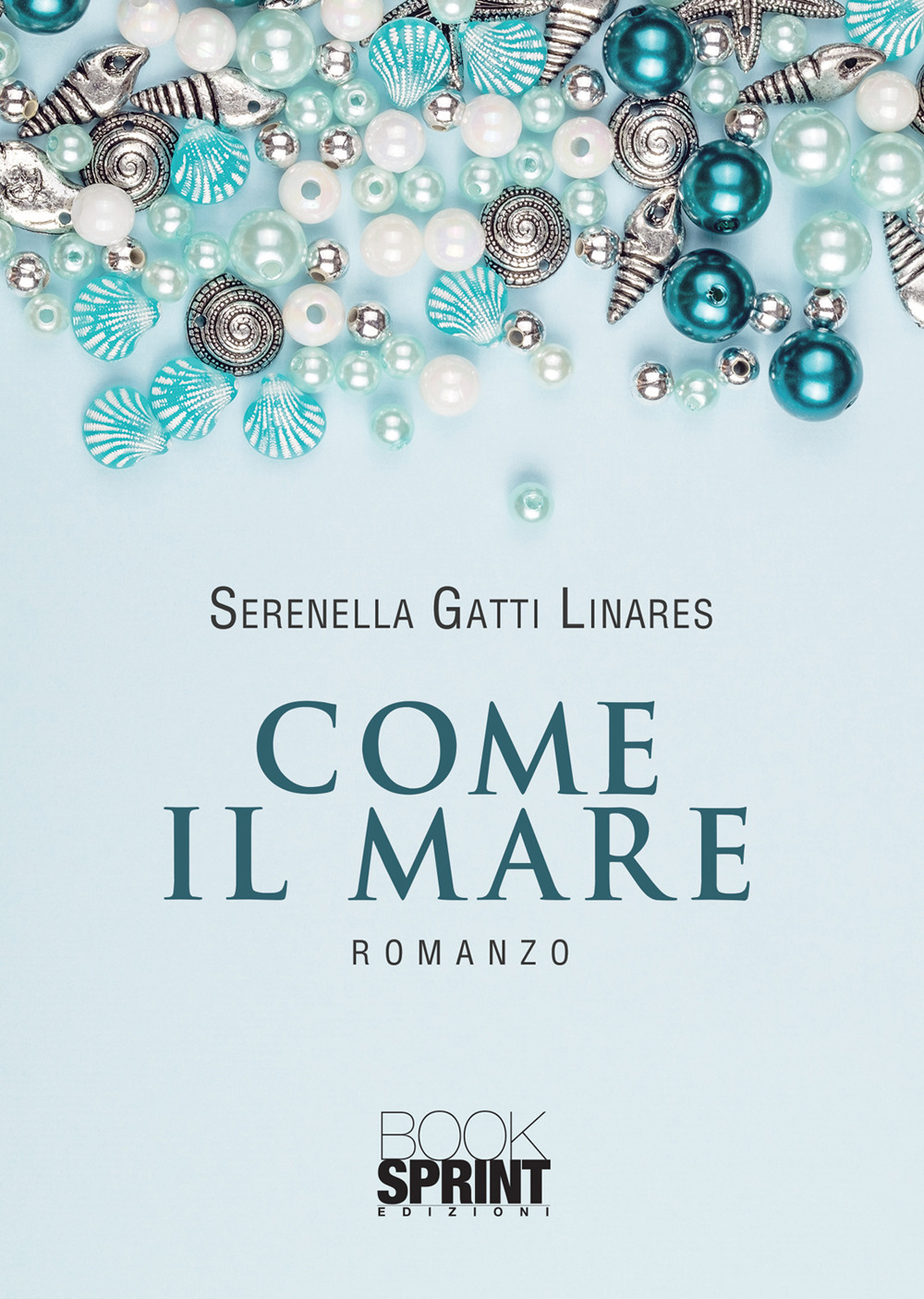 Libro Come il mare di Serenella Gatti Linares - ean 9788824947862 - BooksprintEdizioni