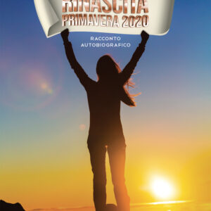 Libro Rinascita. Primavera 2020 di Antonia Dartizio - ean 9788824948029 - BooksprintEdizioni