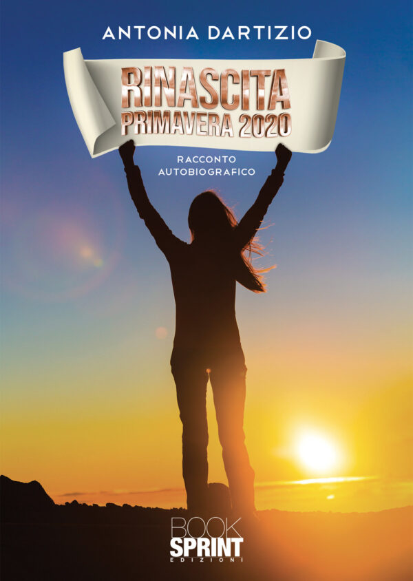 Libro Rinascita. Primavera 2020 di Antonia Dartizio - ean 9788824948029 - BooksprintEdizioni