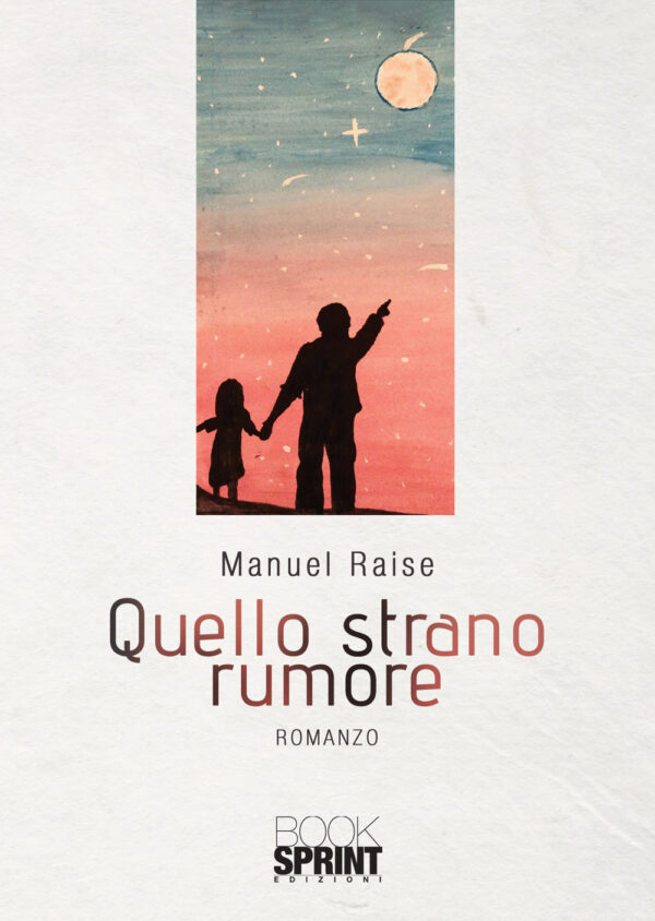 Libro Quello strano rumore di Manuel Raise - ean 9788824948081 - BooksprintEdizioni