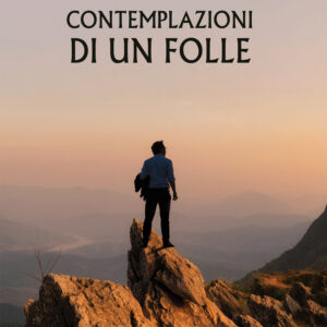 Libro Contemplazioni di un folle di Luca Concilio - ean 9788824948272 - BooksprintEdizioni