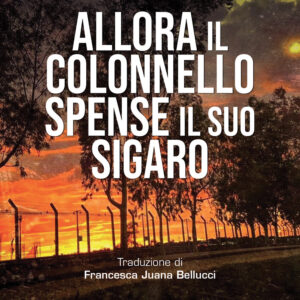 Libro Allora il colonnello spense il suo sigaro di Juan Manuel Marcos - ean 9788824948470 - BooksprintEdizioni