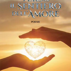 Libro Verso il sentiero dell’amore di Tony Bertolino - ean 9788824948739 - BooksprintEdizioni