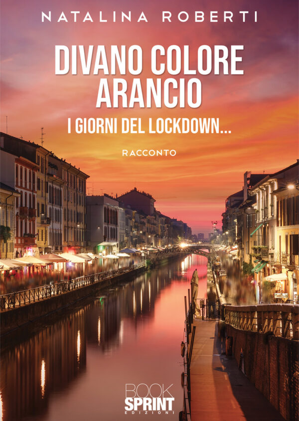 Libro Divano colore arancio. I giorni del lockdown... di Natalina Roberti - ean 9788824948838 - BooksprintEdizioni
