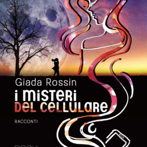 Libro misteri del cellulare di Giada Rossin - ean 9788824949002 - BooksprintEdizioni