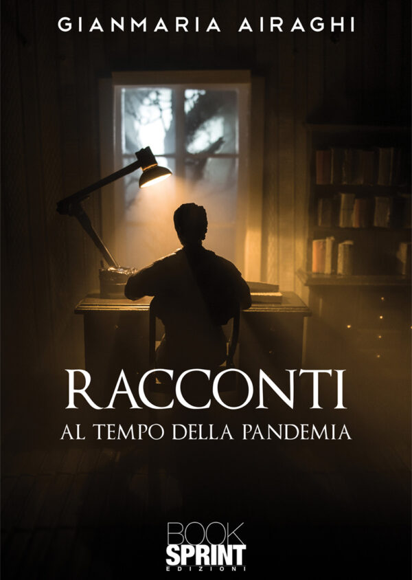 Libro Racconti al tempo della pandemia di Gianmaria Airaghi - ean 9788824949248 - BooksprintEdizioni
