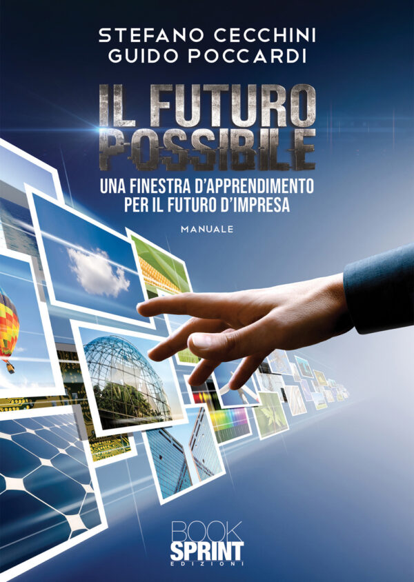 Libro futuro possibile di Stefano Cecchini; Guido Poccardi - ean 9788824949286 - BooksprintEdizioni