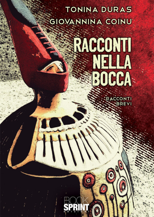 Libro Racconti nella bocca di Tonina Duras; Giovannina Coinu - ean 9788824949613 - BooksprintEdizioni