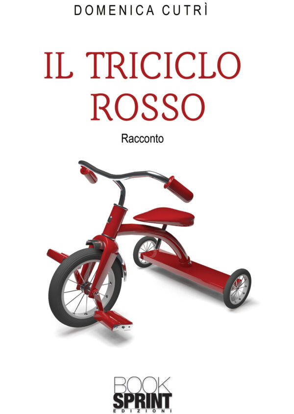 Libro triciclo rosso di Domenica Cutrì - ean 9788824949705 - BooksprintEdizioni