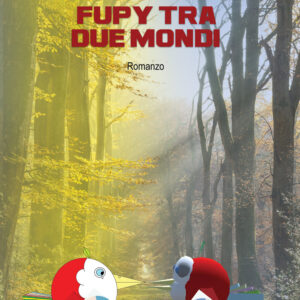 Libro Fupy tra due mondi di Roberto Alvisi - ean 9788824949842 - BooksprintEdizioni