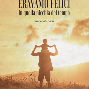 Libro Eravamo felici in quella nicchia del tempo di Salvatore Dicuzzo - ean 9788824949958 - BooksprintEdizioni