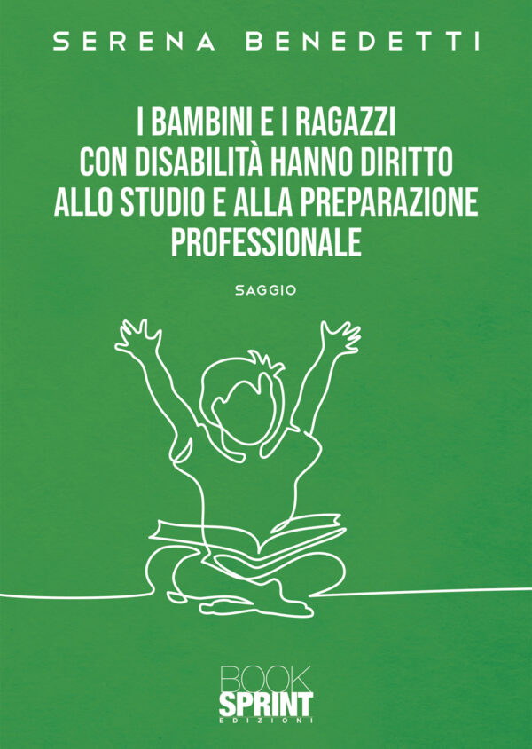 Libro bambini e i ragazzi con disabilità hanno diritto allo studio e alla preparazione professionale di Serena Benedetti - ean 9788824950220 - BooksprintEdizioni