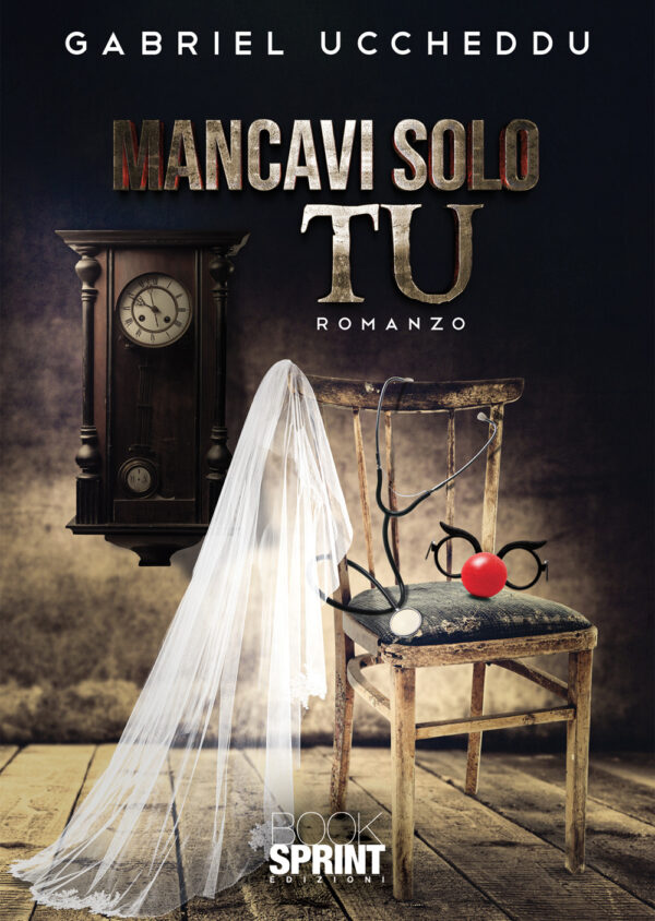 Libro Mancavi solo tu di Gabriel Uccheddu - ean 9788824950350 - BooksprintEdizioni