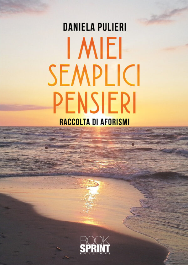 Libro miei semplici pensieri di Daniela Pulieri - ean 9788824950398 - BooksprintEdizioni